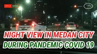 NIGHT VIEW IN MEDAN CITY DURING PANDEMIC COVID 19