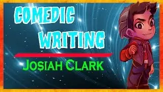 Writing Comedic Scripts |   Josiah Clark's Best Practices
