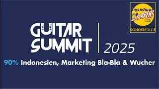 Ich glaube ich dreh am Rad 😵‍💫 | Guitar Summit 2025