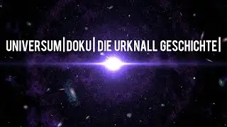 Universum Doku:  Die Urknall Geschichte | Interessant | Deutsch | Neu |