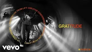 Passion, Kristian Stanfill - Gratitude (Audio / Live From LIFT: Creative Conference, 2023)