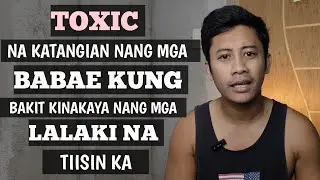 Toxic Na Katangian Nang Babae Kung Bakit Kinakaya Nila Na Tiisin Ka | Mamay Love Advice❤️‍🩹