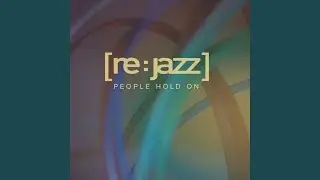 People Hold On (Metropolitan Jazz Affair Remix)