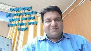 Google pay/phonepe/paytm users careful from fake army person fraud