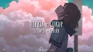Hizkia - Cukup (Slowed + Reverb)