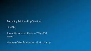 Saturday Edition (Pop) - Jim Ellis | Turner Broadcast Music (TBM-503) [Full Track] - HOTPML #1367