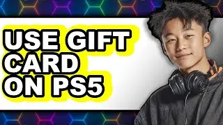 How to Use Gift Card on Ps5 (only Way)