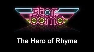 Starbomb - The Hero of Rhyme (Karaoke)