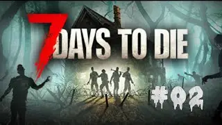 02: 7 Days to Die / Survival / Horror / Base / bauen / erkunden / looten / Open World / Mehrspieler