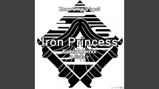 Iron Princess (Kumi-P Remix)