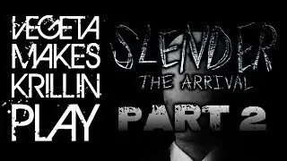 Vegeta Makes Krillin Play: Slender the Arrival Part 2