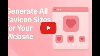 Generate All Favicon Sizes for Your Website