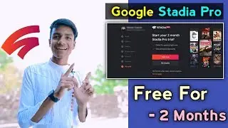 Google Stadia Free For 2 Months | Google Offers 2 Months Stadia Pro Free | Google Stadia Pro