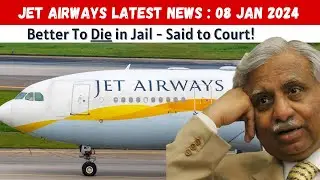 Jet Airways Latest News | Naresh Goyal Hearing in Court said Better to Die in Jail