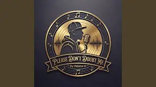 Please Don't Doubt Me