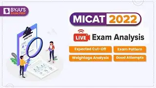 MICAT 2022 Exam Analysis | MICAT-1 Analysis, Exam Pattern, Difficult Level & Expected Cutoff