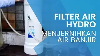 Filter Penjernih dan Penyaring Air HYDRO Menjernihkan Air Banjir |  