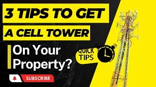 3 Tips To Get A Cell Tower On Your Property!!!
