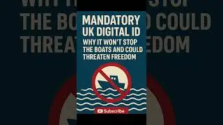 UK Digital ID: 12 Reasons It Won&rsquo;t Stop the Boats & Harms Freedom #NoToDigitalID #UKdigitalID