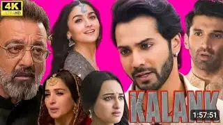Kalank Hindi Movie || Sanjay Dutt | Madhuri Dixit | Varun Dhawan | Alia Bhatt | Sonakshi Sinha