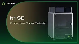 Creality K1 SE | Руководство по защитному чехлу