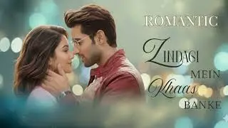 Zindagi Mein Khaas Banke |New Song 2025| New Hindi Song |Romantic Song |LoveSong |Romanticlove.❤️ 