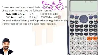 Transformer OC test and SC test problems | effeciency, voltage regulation calculations