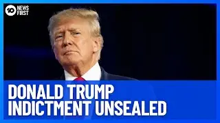 Federal Indictment Against Former U.S. President Donald Trump Unsealed | 10 News First