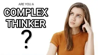 10 Signs You're a Complex Thinker | Recognize Your Unique Intelligence! |HD|