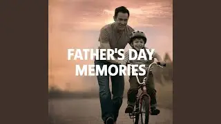 Father's Day Memories