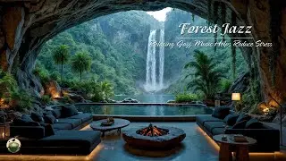 Forest Jazz Waterfall 🌿 Relaxing Jazz Music for Deep Focus & Stress Relief