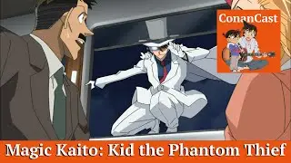 Magic Kaito: Kid the Phantom Thief | ConanCast #97