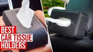 Top 5 Car Tissue Holders : Best For Ever!