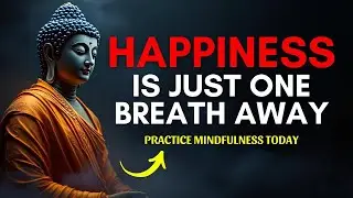 Happiness Is Just One Breath Away &ndash; Practice Mindfulness Today | Buddhist teachings #Mindfulness