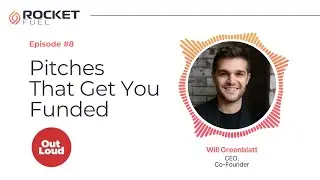 Rocket Fuel Ep #8 &ndash; Elevator to Exit: Crafting Pitches that Get You Funded