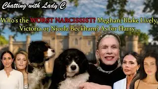 Who's the WORST NARCISSIST? Meghan, Blake Lively, Victoria or Nicola Beckham? As for Harry....
