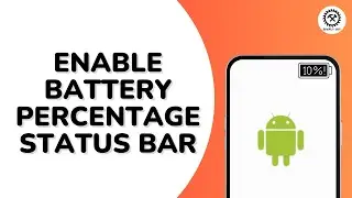 How To Enable Battery Percentage On Status Bar?