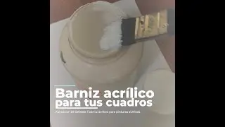 Agrega barniz a tus cuadros