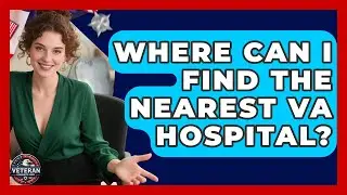 Where Can I Find the Nearest VA Hospital? - Veteran Community Guide