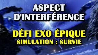 Destiny 2 - D&eacute;fi exo &eacute;pique : Survie (qu&ecirc;te Aspect d'interf&eacute;rence) en solo