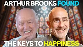 Arthur Brooks Found The Keys To Happiness