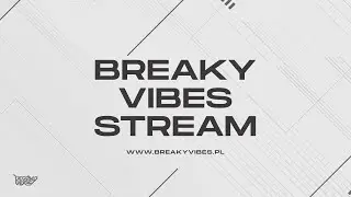 Breaky Vibes Stream - Esba / Noisy / Detoxic