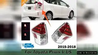 For Toyota Prius V US 2015 2016 2017 2018 Car Parts Rear Tail Light Rear Turn Signal Light Stop Brak