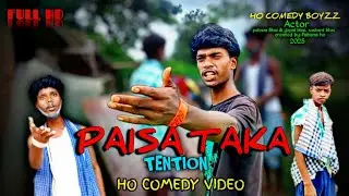 PAISA TAKA TENTION !! HO COMEDY VIDEO 2025 !! HO COMEDY BOYZZ 