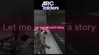 Let me tell you a story, Arc Raiders