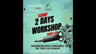 Day 1 Highlights | SCRMP 2-Day Workshop on Review Papers.
