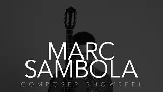Marc Sambola - Composer Showreel 2016