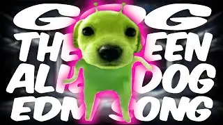 GOG THE GREEN ALIEN DOG EDM SONG