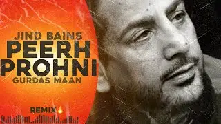 Peerh Prohni (Remix) Gurdas Maan | Jind Bains | New Punjabi Song | Latest Sad Songs 2026