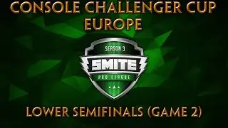 SMITE Console Challenger Cup EU - Lower Semifinals (Game 2)